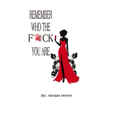 Remember Who The Fuck You Are