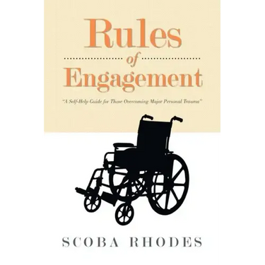 Rules of Engagement: A Self-Help Guide for Those Overcoming Major Personal Trauma