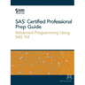 SAS Certified Professional Prep Guide: Advanced Programming Using SAS 9.4