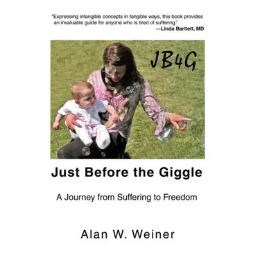Just Before the Giggle: A Journey from Suffering to Freedom