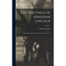 The Writings of Abraham Lincoln: Political Speeches & Debates of Lincoln in the Senate; Volume 3
