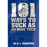 101 Ways To Suck As An HVAC Technician