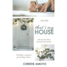 That's My House: Faith Has the Vision and God Has the Plan