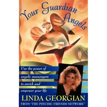 Your Guardian Angels: Use the Power of Angelic Messengers to Enrich and Empower Your Life