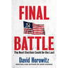 Final Battle: The Next Election Could Be the Last