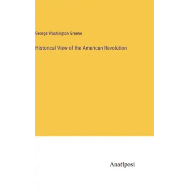 Historical View of the American Revolution