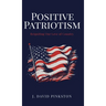 Positive Patriotism: Reigniting Our Love of Country