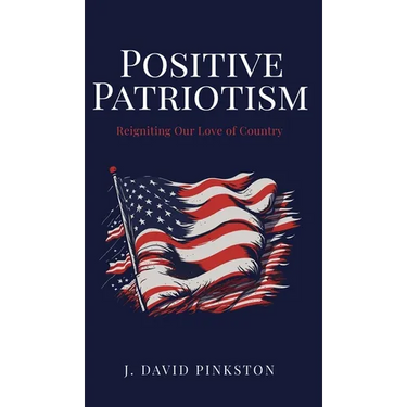 Positive Patriotism: Reigniting Our Love of Country