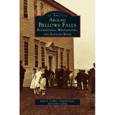 Around Bellows Falls: Rockingham, Westminster, and Saxtons River
