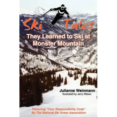 SKI TALES, They Learned to Ski at Monster Mountain