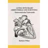 Living with Heart Arrhythmias and Surviving: Supraventricular Tachycardia