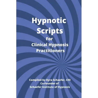 Hypnotic Scripts for Clinical Hypnosis Practitioners