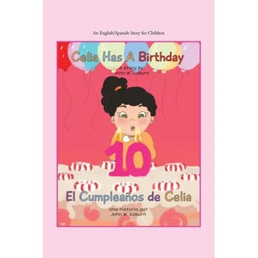 Celia Has a Birthday / Es El Cumpleaños De Celia: A English/Spanish Story for Children