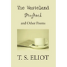 The Waste Land, Prufrock, and Other Poems