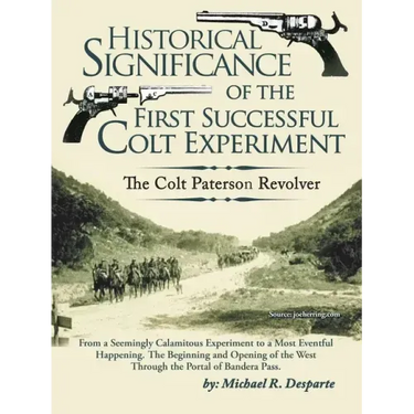 Historical Significance of the First Successful Colt Experiment: The Colt Paterson Revolver