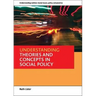 Understanding Theories and Concepts in Social Policy