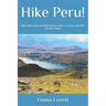 Hike Peru!: Day hikes and acclimatisation walks in Cusco and the Sacred Valley