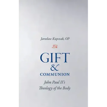 Gift and Communion: John Paul II's Theology of the Body