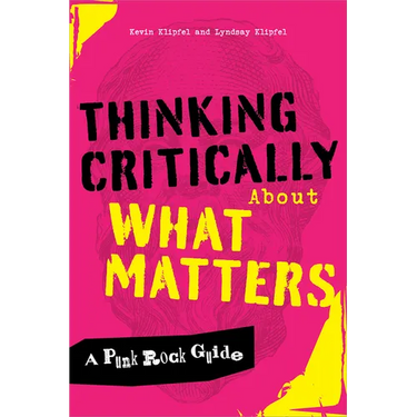 Thinking Critically about What Matters: A Punk Rock Guide