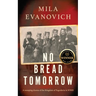 No Bread Tomorrow: A sweeping drama of the Kingdom of Yugoslavia