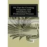 101 Tips for Creating Prosperity and Abundance for Professional Women