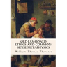 Old-Fashioned Ethics and Common-Sense Metaphysics