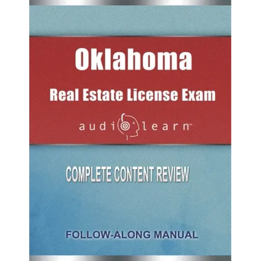 Oklahoma Real Estate License Exam AudioLearn: Complete Audio Review for the Real Estate License Examination in Oklahoma!