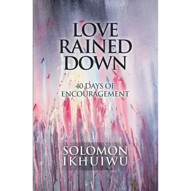 Love Rained Down: 40 Days of Encouragement