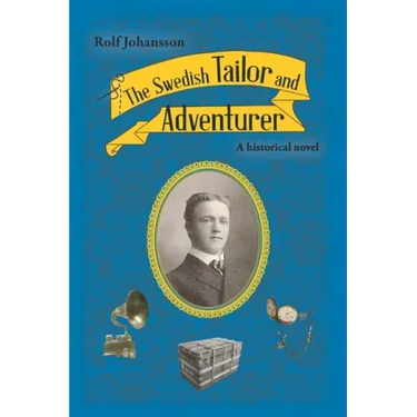 The Swedish Tailor and Adventurer: A historical novel