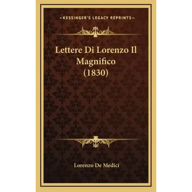 Lettere Di Lorenzo Il Magnifico (1830)