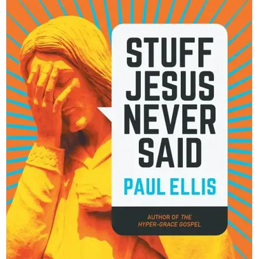 Stuff Jesus Never Said