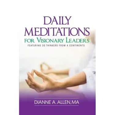 Daily Meditations for Visionary Leaders: Featuring 30 Thinkers from 4 Continents