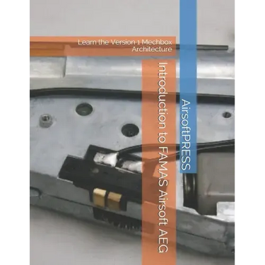 Introduction to FAMAS Airsoft AEG: Learn the Version 1 Mechbox Architecture