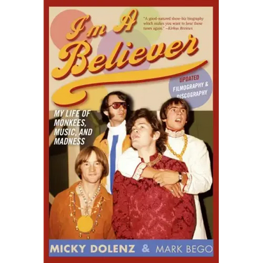 I'm a Believer: My Life of Monkees, Music, and Madness