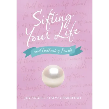 Sifting Your Life: And Gathering Pearls