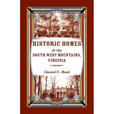 Historic Homes of the South-West Mountains, Virginia