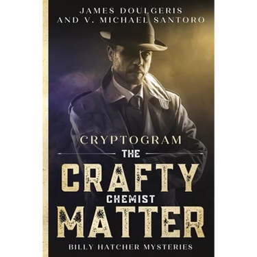 The Crafty Chemist Matter - Billy Hatcher Mysteries - Cryptogram: Cryptogram puzzle books for adults - Murder Mystery Puzzle Book