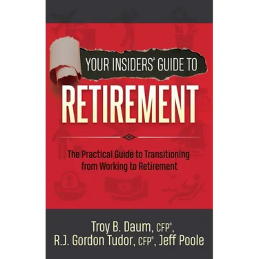 Your Insiders' Guide to Retirement: The Practical Guide to Transitioning from Working to Retirement