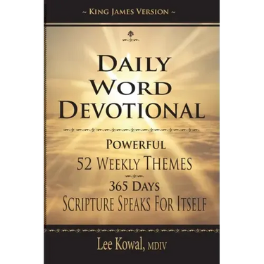 Daily Word Devotional - Powerful 52 Weekly Themes, 365 Days Scripture Speaks for Itself: King James Version