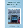 Learning The Art of Medicine--A Memoir