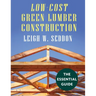 Low Cost Green Lumber Construction