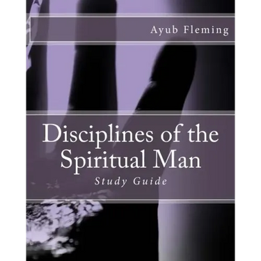 Disciplines of the Spiritual Man: Study Guide