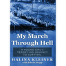 My March Through Hell: A Young Girl's Terrifying Journey to Survival