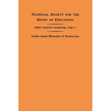 National Society for the Study of Education Forty-Eighth Yearbook, Part I: Audio-Visual Materials of Instruction