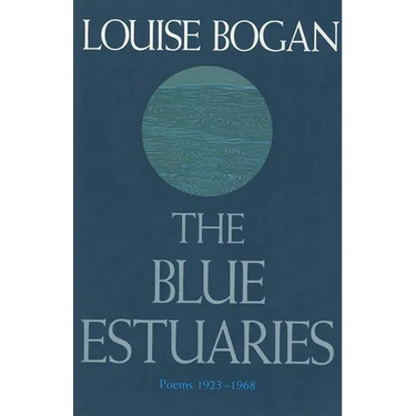 The Blue Estuaries: Poems: 1923-1968