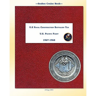 Seabee Cruise Book U.S Naval Construction Battalion Ten 1967 -1968