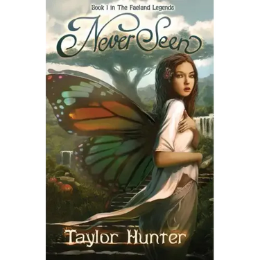 NeverSeen: Book 1 in The Faeland Legends