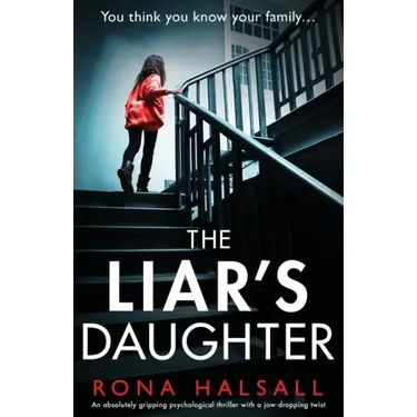The Liar's Daughter: An absolutely gripping psychological thriller with a jaw-dropping twist