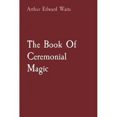 The Book Of Ceremonial Magic