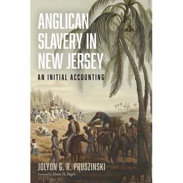 Anglican Slavery in New Jersey: An Initial Accounting
